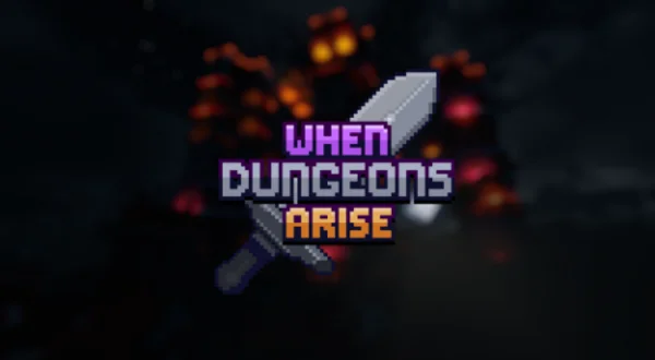 When Dungeons Arise